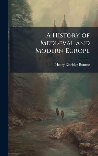 A History of MediÃ]val and Modern Europe