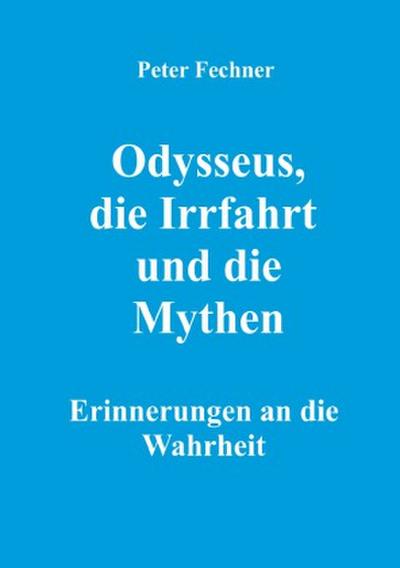 Odysseus, die Irrfahrt und die Mythen