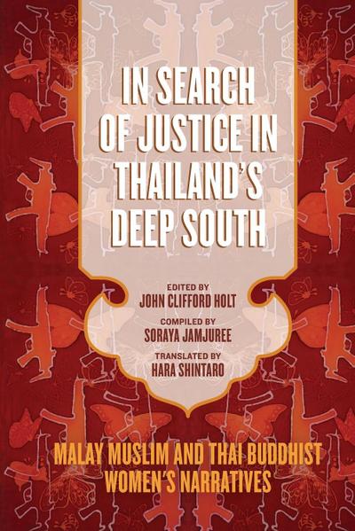 In Search of Justice in Thailand’s Deep South