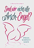 Sind wir nicht alle Arsch-Engel?