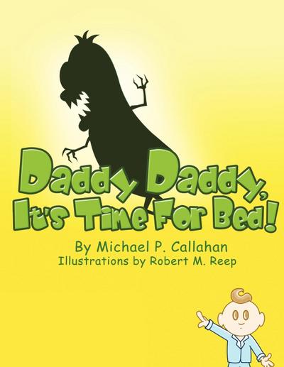 Daddy Daddy, It’s Time For Bed!