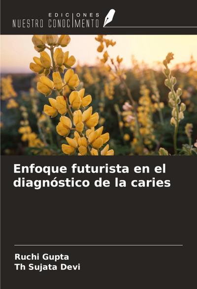 Enfoque futurista en el diagnóstico de la caries