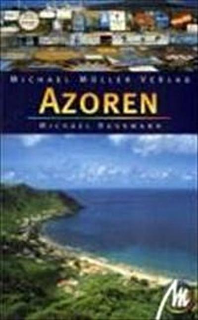 Azoren: Reisehandbuch mit vielen praktischen Tipps - Michael Bussmann