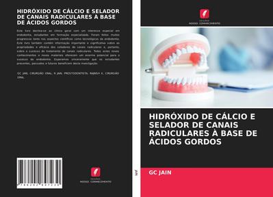 HIDRÓXIDO DE CÁLCIO E SELADOR DE CANAIS RADICULARES À BASE DE ÁCIDOS GORDOS