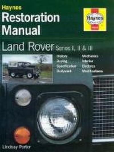 Land Rover Series I, II and III Restoration Manual