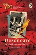Dezonoare. O viață reconstituită
