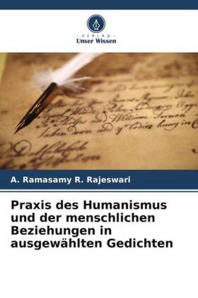 Praxis des Humanismus und der menschlichen Beziehungen in ausgewählten Gedichten