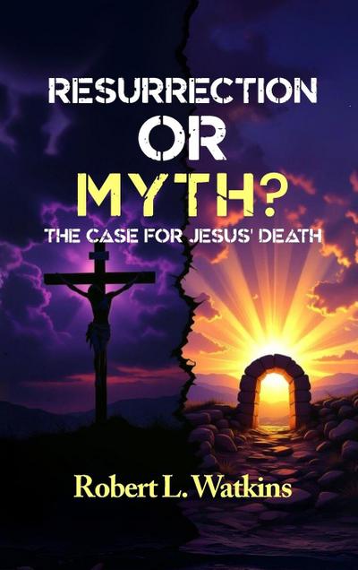 Resurrection or Myth?
