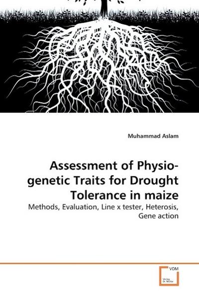 Assessment of Physio-genetic Traits for Drought Tolerance in maize