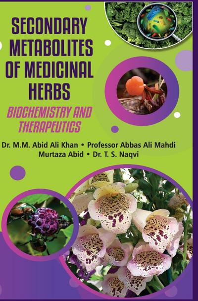 SECONDARY METABOLITES OF MEDICINAL HERBS (BIOCHEMISTRY & THERAPEUTICS)