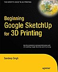 Beginning Google Sketchup for 3D Printing