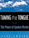 Taming the Tongue: The Power of Spoken Words