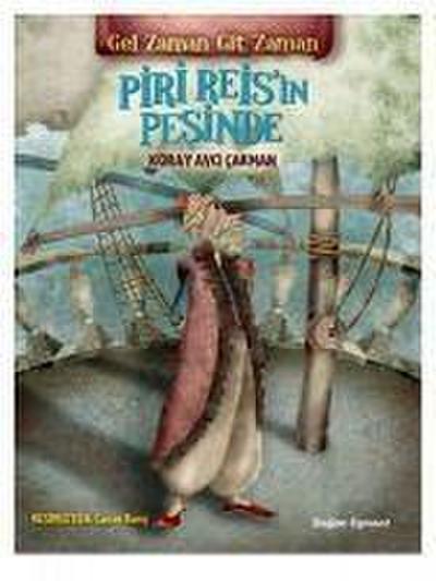 Gel Zaman Git Zaman - Piri Reisin Pesinde