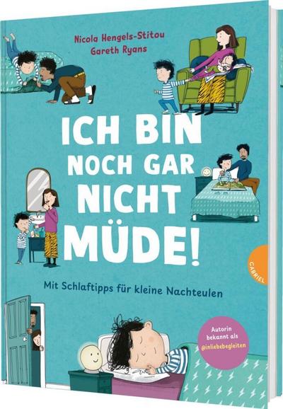 Ich bin noch gar nicht müde!: Mit Schlaftipps für kleine Nachteulen | Bilderbuch ab 3 Jahren über Einschlafbegleitung und Abendroutine von Schlafberaterin Nicola Hengels. (Familienreihe, Band 1)