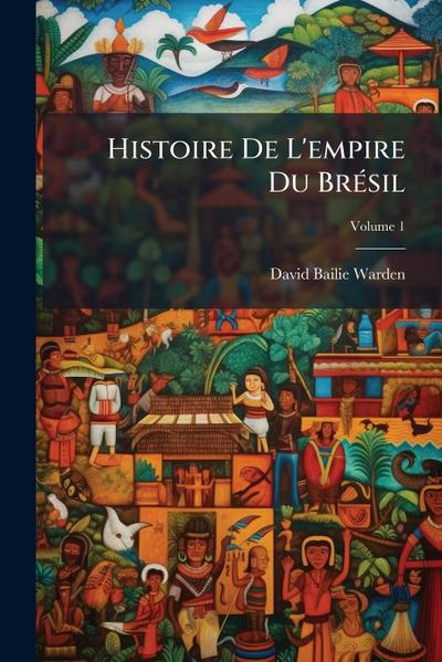 Histoire De L’empire Du BrÃ(c)sil