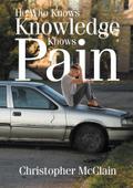 He Who Knows Knowledge Knows Pain