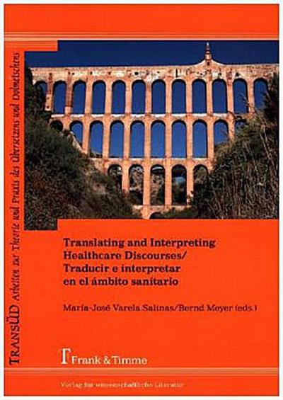 Translating and Interpreting Healthcare Discourses/Traducir e interpretar en el ámbito sanitario