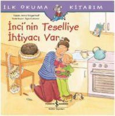 Ilk Okuma Kitabim - Incinin Teselliye Ihtiyaci Var