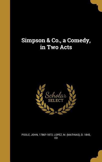 Simpson & Co., a Comedy, in Two Acts