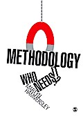 Methodology: Who Needs It?