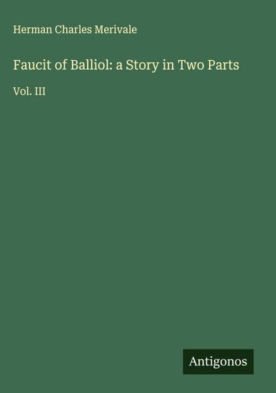 Faucit of Balliol: a Story in Two Parts