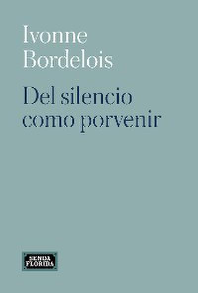 Del silencio como porvenir