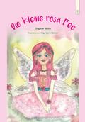 Die kleine rosa Fee