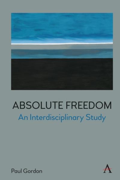 Absolute Freedom: An Interdisciplinary Study