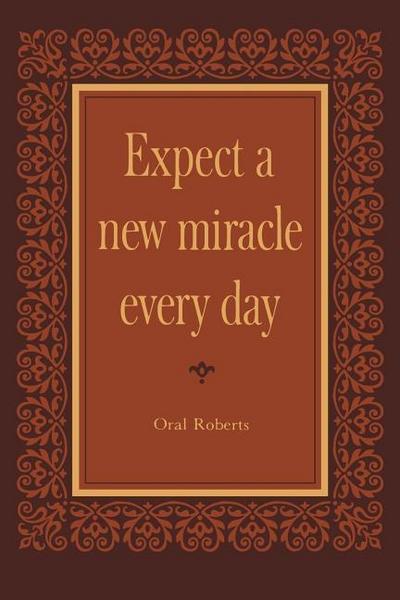 Expect a New Miracle Every Day