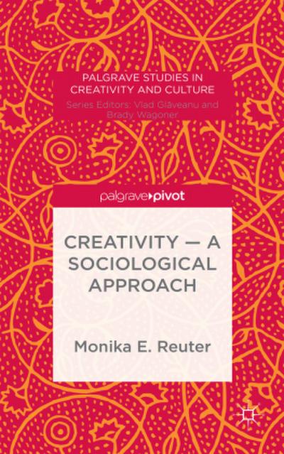 Creativity -- A Sociological Approach