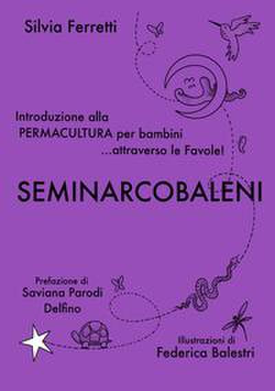 SeminArcobaleni. Introduzione alla permacultura per bambini... attraverso le favole