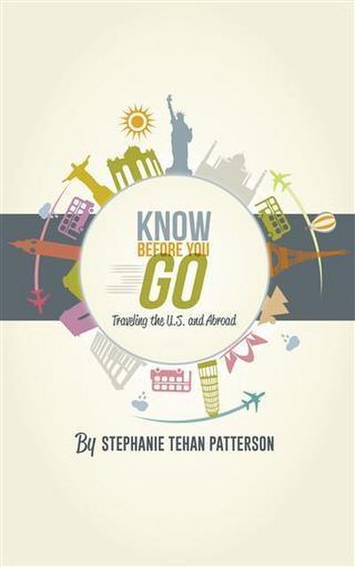 Know Before You Go:  Traveling the U.S. and Abroad