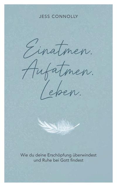 Einatmen. Aufatmen. Leben.