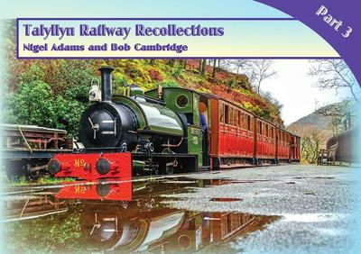 Talyllyn Railway Recollections Part 3