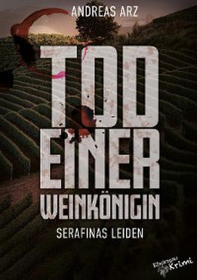 Tod einer Weinkönigin - Serafinas Leiden