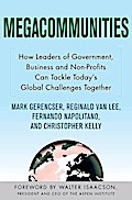 Megacommunities: How Leaders of Government, Business and Non-Profits Can Tackle Today’s Global Challenges Together
