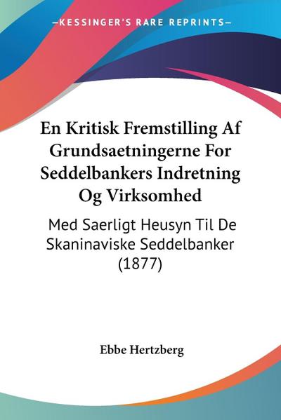 En Kritisk Fremstilling Af Grundsaetningerne For Seddelbankers Indretning Og Virksomhed