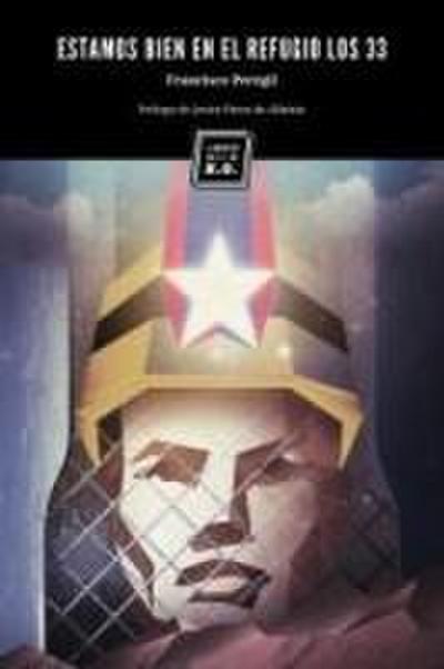 Estamos bien en el refugio los 33