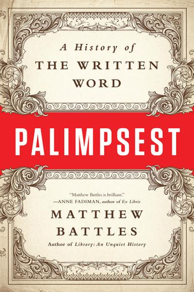 Palimpsest: A History of the Written Word