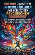 Balance zwischen Informiertbleiben und Schutz der psychischen Gesundheit