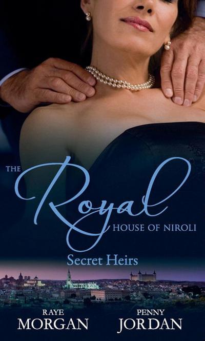 The Royal House of Niroli: Secret Heirs: Bride by Royal Appointment / A Royal Bride at the Sheikh’s Command