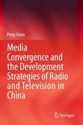 Media Convergence and the Development Strategies of Radio and Television in China