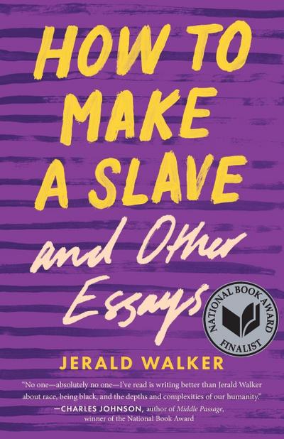 How to Make a Slave and Other Essays