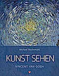 Kunst sehen - Vincent van Gogh
