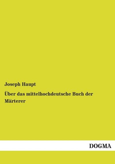 Über das mittelhochdeutsche Buch der Märterer