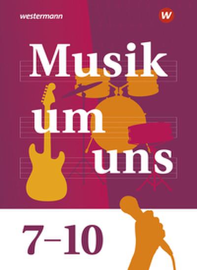 Musik um uns SI. Schulbuch 7-10