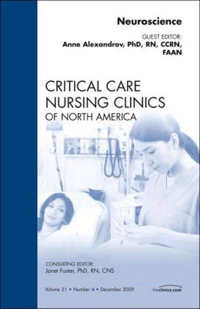 Neuroscience, an Issue of Critical Care Nursing Clinics