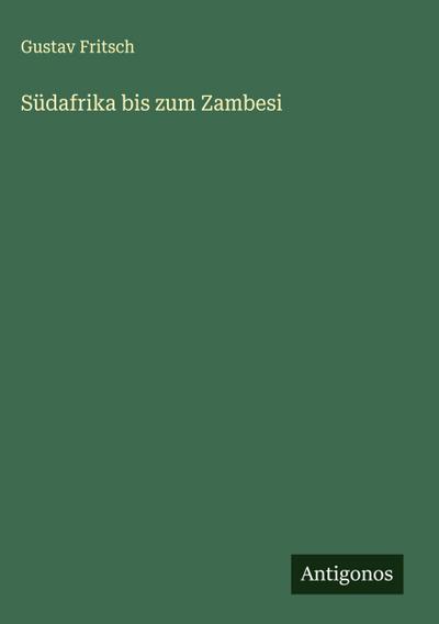 Südafrika bis zum Zambesi