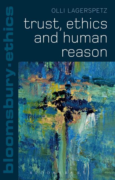 Trust, Ethics and Human Reason