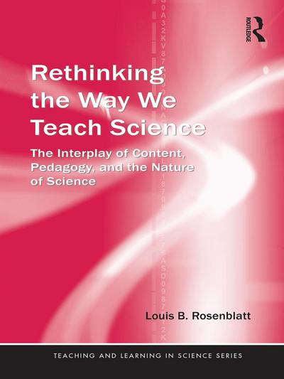 Rethinking the Way We Teach Science